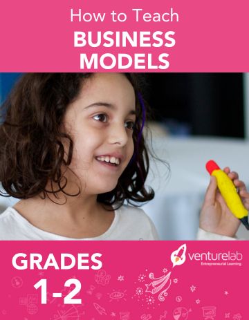 Topics in Entrepreneurship: Business Models (Grades 1-2)