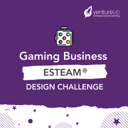 Gaming Business (Grades 6 -12) ESTEAM® Design Challenge in a Box