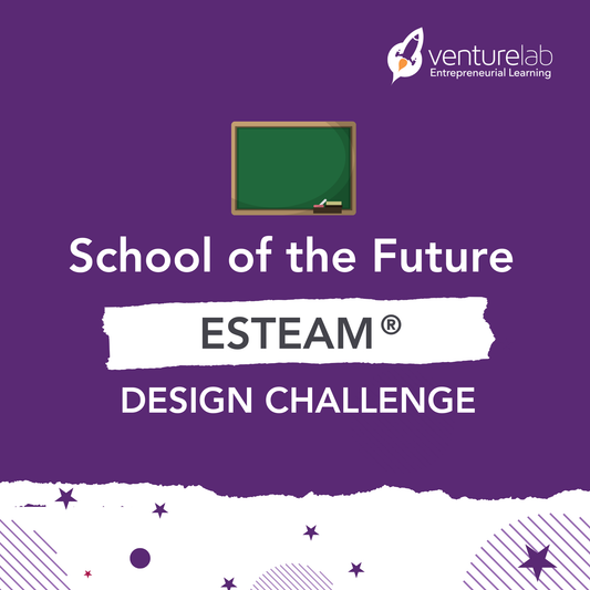 School of the Future (Grades 6-12) ESTEAM® Design Challenge in a Box